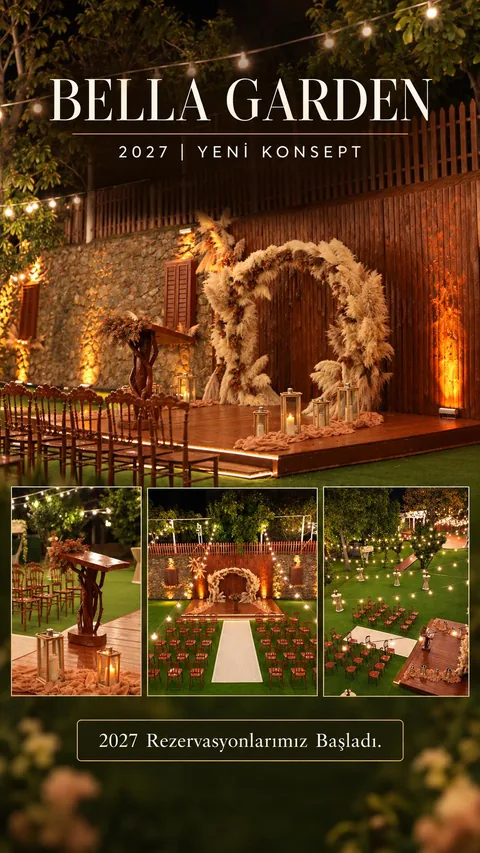 Bella Garden, 2027 yeni konsept. Yenilenen konseptimizle özel davetlerinize farklı bir atmosfer kazandırıyoruz. 2027 rezervasyonlarımız başladı. Fotoğraflarda gece ışıklarıyla ahşap sahne ve pampas otlu çember, nikah alanında sandalye düzeni.